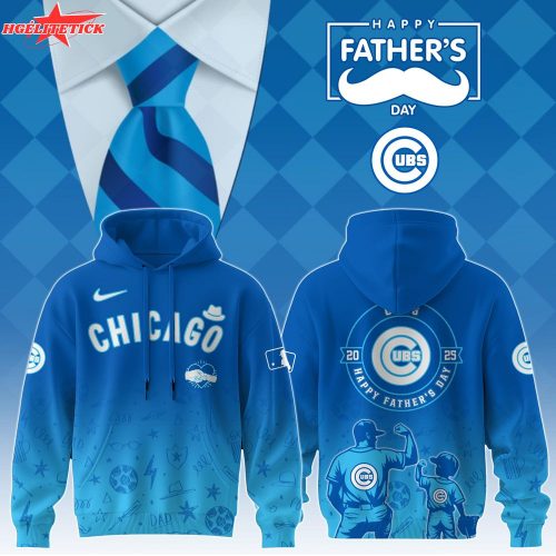 Chicago Cubs 2025 Father’s Day Hoodie – Baseball Dad Gift Edition