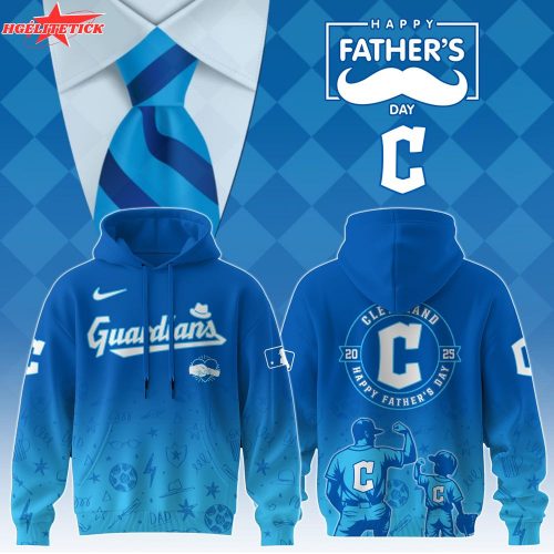 Cleveland Guardians 2025 Father’s Day Hoodie – MLB Limited Edition