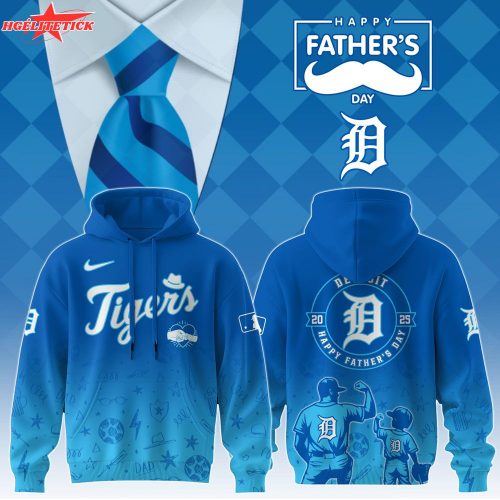 Detroit Tigers 2025 Father’s Day Hoodie – MLB Team Gift Hoodie