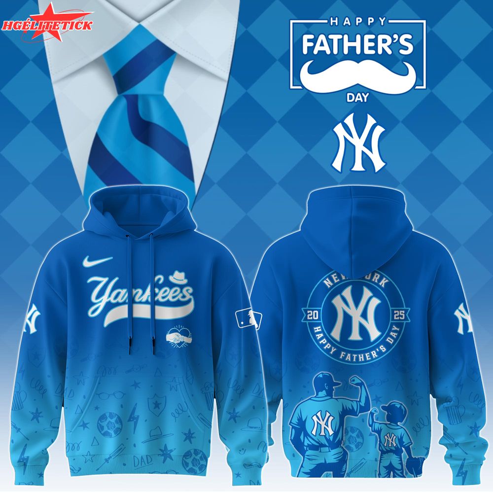 New York Yankees 2025 Father’s Day Hoodie – Special Edition Sweatshirt New York Yankees 2025 Father’s Day Hoodie – Special Edition Sweatshirt