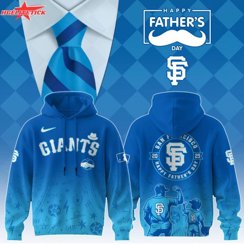 San Francisco Giants 2025 Father’s Day Hoodie – Baseball Fan Sweatshirt