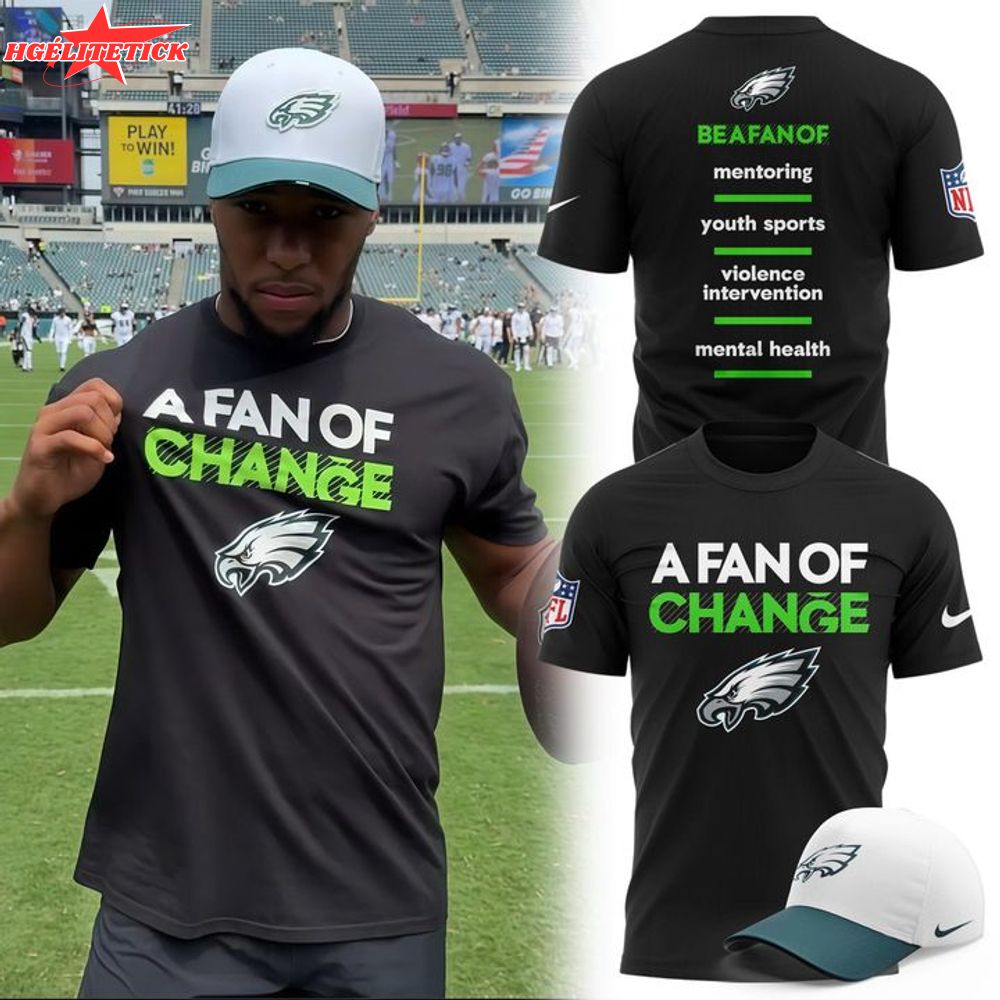 Philadelphia Eagles A Fan Of Change T-shirt 2025 Philadelphia Eagles A Fan Of Change T-shirt 2025