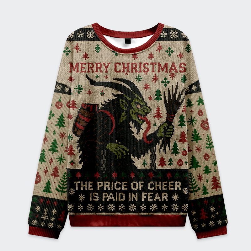 Krampus:The Price Of Cheer Is Paid In Fear Christmas Ugly Sweat Krampus:The Price Of Cheer Is Paid In Fear Christmas Ugly Sweat