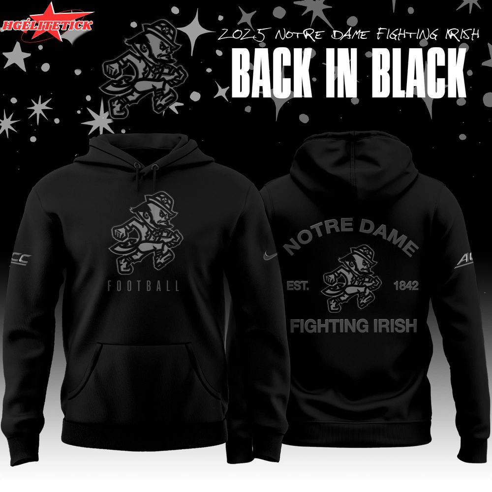 Back In Black Notre Dame Fighting Irish 2025 Special Edition Hoodie Back In Black Notre Dame Fighting Irish 2025 Special Edition Hoodie