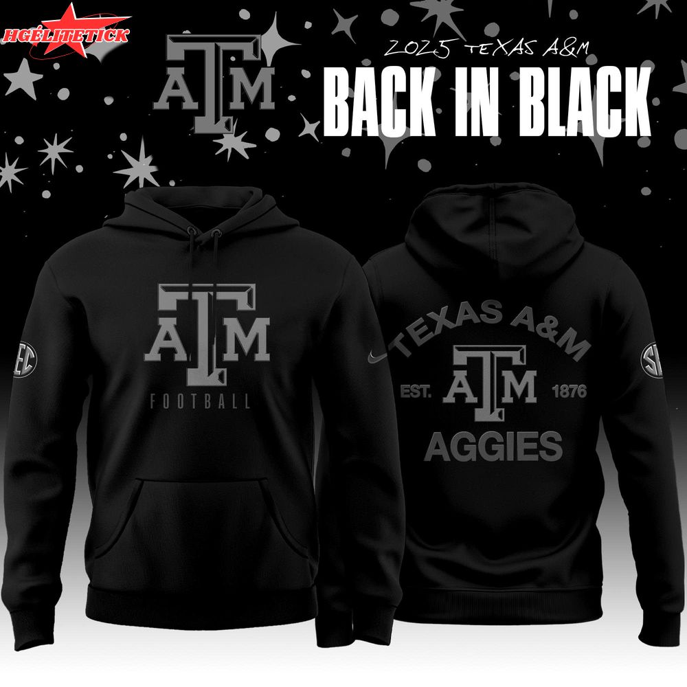 Back In Black Texas A&M Aggies 2025 Special Edition Hoodie Back In Black Texas A&M Aggies 2025 Special Edition Hoodie