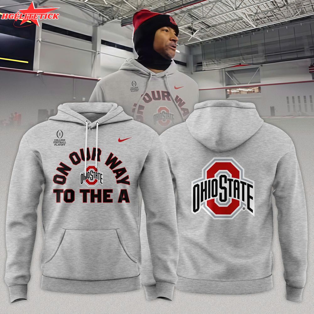 Ohio State Buckeyes “ON OUR WAY TO THE A” Limited Edition Hoodie Ohio State Buckeyes “ON OUR WAY TO THE A” Limited Edition Hoodie