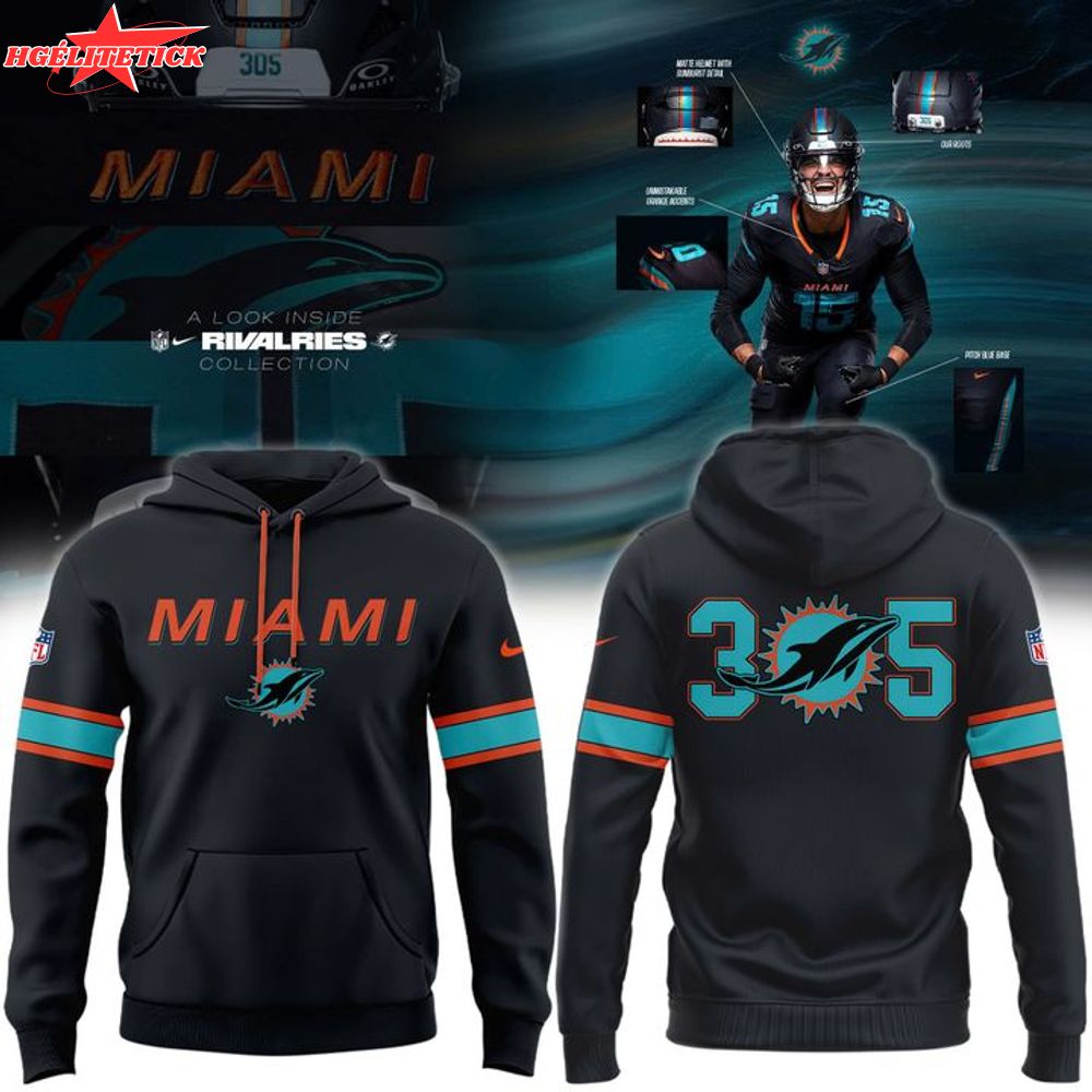 Special Edition New Miami Dolphins 305 The Rivalries Uniforms Hoodie Special Edition New Miami Dolphins 305 The Rivalries Uniforms Hoodie